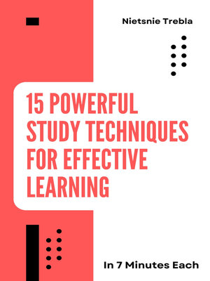 cover image of 15 Powerful Study Techniques for Effective Learning in 7 Minutes Each